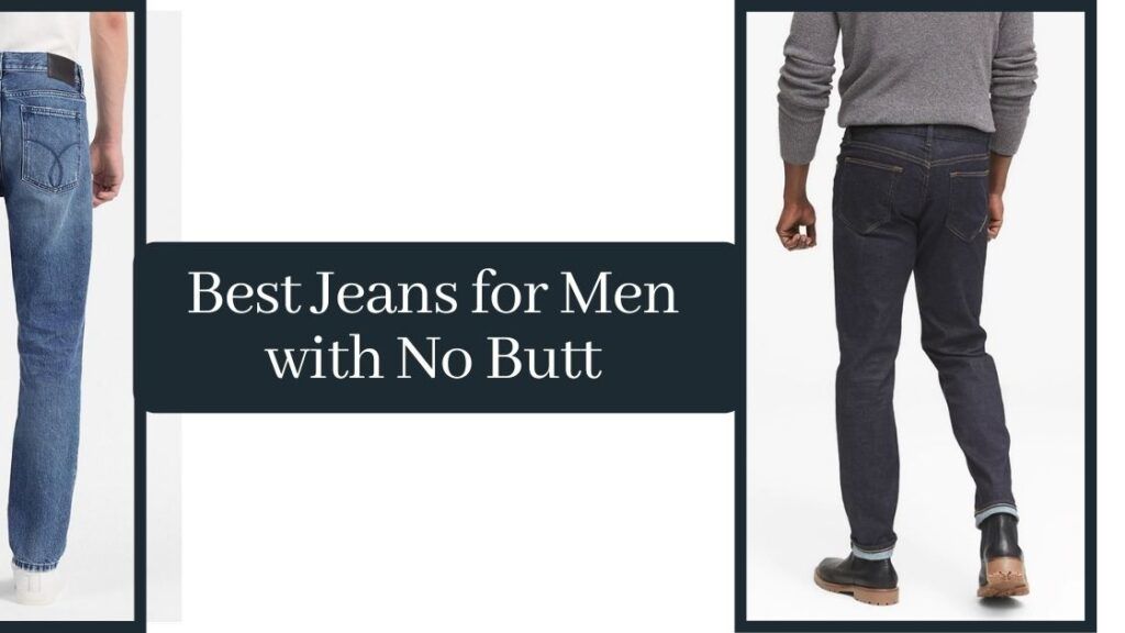 Best Jeans for Men with No Butt in 2022 | Updated Designs